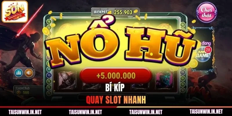 Bí kíp quay slot nhanh
