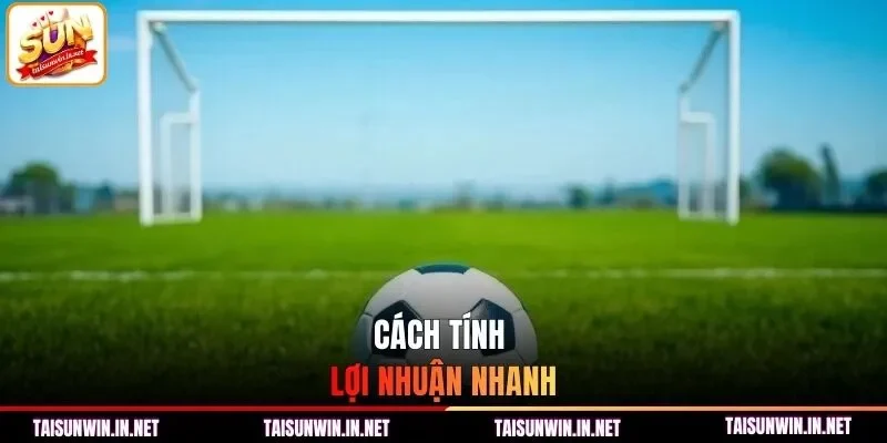 Cách tính lợi nhuận nhanh