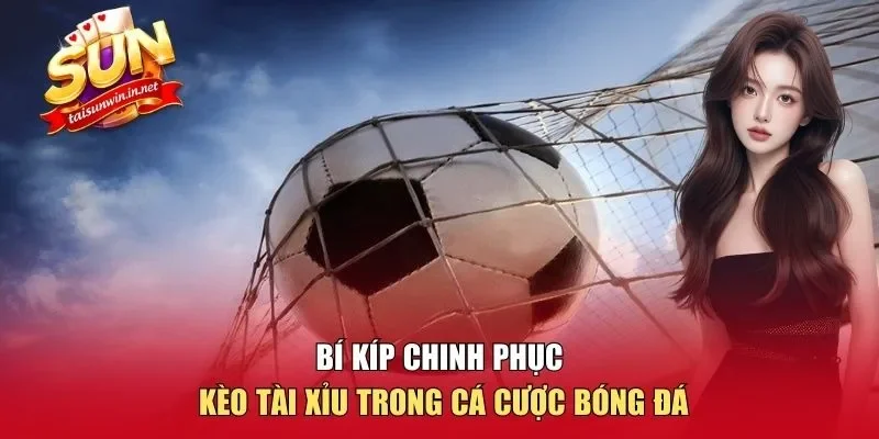 Kèo Tài Xỉu