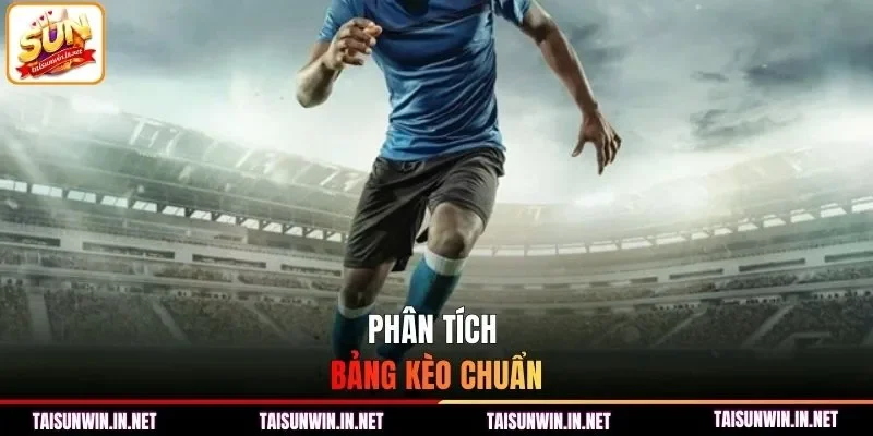 Phân tích bảng kèo chuẩn