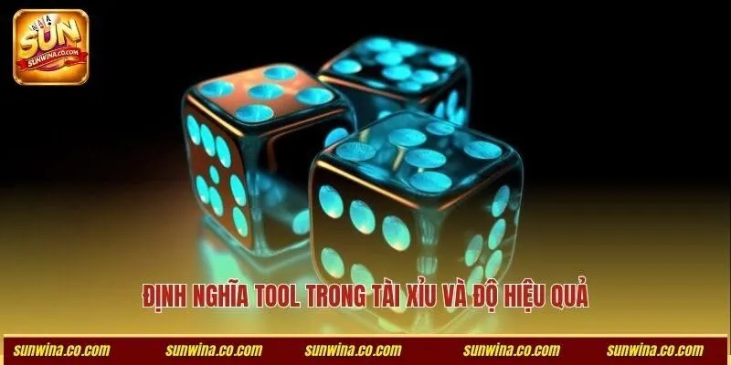 Định nghĩa tool trong tài xỉu và độ hiệu quả