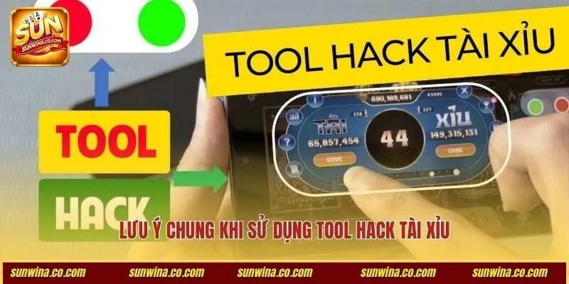 Lưu ý chung khi sử dụng tool hack tài xỉu